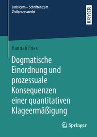 Abbildung von: Dogmatische Einordnung und prozessuale Konsequenzen einer quantitativen Klageermäßigung - Springer