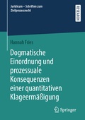 Abbildung von: Dogmatische Einordnung und prozessuale Konsequenzen einer quantitativen Klageermäßigung - Springer