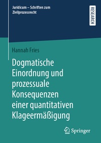 Abbildung von: Dogmatische Einordnung und prozessuale Konsequenzen einer quantitativen Klageermäßigung - Springer