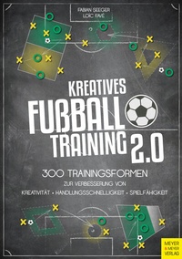 Abbildung von: Kreatives Fußballtraining 2.0 - Meyer & Meyer