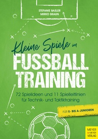 Abbildung von: Kleine Spiele im Fußballtraining - Meyer & Meyer