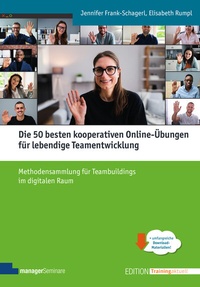 Abbildung von: Die 50 besten kooperativen Online-Übungen für lebendige Teamentwicklung - managerSeminare Verlags GmbH