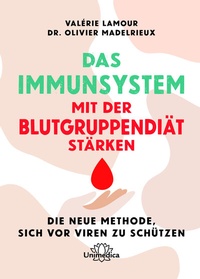 Abbildung von: Das Immunsystem mit der Blutgruppendiät stärken - Unimedica
