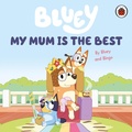 Cover: Bluey: My Mum Is the Best - Ladybird