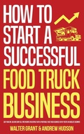 Cover: How to Start a Successful Food Truck Business - IngramSpark