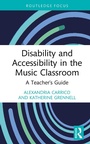 Cover: Disability and Accessibility in the Music Classroom - Routledge