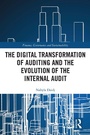 Cover: The Digital Transformation of Auditing and the Evolution of the Internal Audit - Routledge