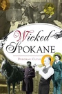 Cover: Wicked Spokane - History Press
