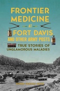 Cover: Frontier Medicine at Fort Davis and Other Army Posts - History Press