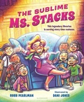 Cover: The Sublime Ms. Stacks - Bloomsbury Childrens Books