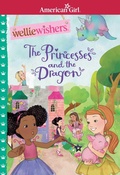 Cover: The Princess and the Dragon - American Girl Publishing Inc