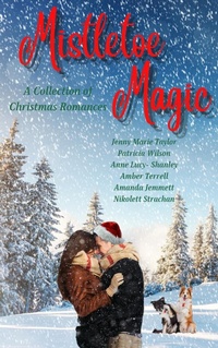 Enlarge image Cover: Mistletoe Magic: A Collection of Christmas Romances - Tenth and Taurus