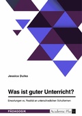 Abbildung von: Was ist guter Unterricht? Erwartungen vs. Realität an unterschiedlichen Schulformen - GRIN Verlag
