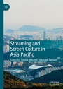 Cover: Streaming and Screen Culture in Asia-Pacific - Palgrave Macmillan