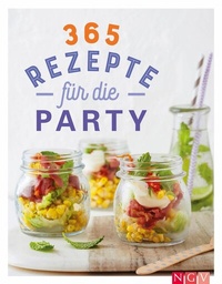 Abbildung von: 365 Rezepte für die Party - Naumann & Göbel