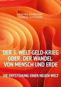 Cover: Der 3. WELT-GELD-Krieg oder Der Wandel von Mensch und Erde - Books on Demand