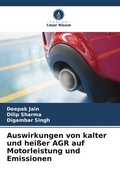 Cover: Auswirkungen von kalter und hei&szlig;er AGR auf Motorleistung und Emissionen - Verlag Unser Wissen