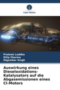 Cover: Auswirkung eines Dieseloxidations-Katalysators auf die Abgasemissionen eines CI-Motors - Verlag Unser Wissen