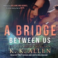Enlarge image Cover: A Bridge Between Us - Tantor Audio