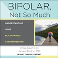 Cover: Bipolar, Not So Much - Tantor Audio