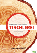 Cover: Tischlerei - Angewandte Mathematik kompetenzorientiert - Verlag H&ouml;lder-Pichler-Tempsky
