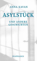 Cover: Asylst&uuml;ck und andere Geschichten - Diaphanes