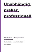 Cover: Unabh&auml;ngig, prek&auml;r, professionell - Diaphanes