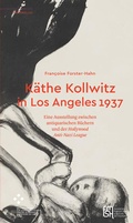 Cover: K&auml;the Kollwitz in Los Angeles 1937 - Diaphanes