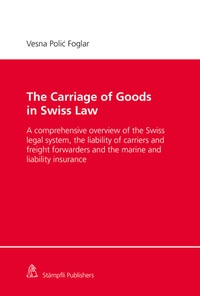 Abbildung von: The Carriage of Goods in Swiss Law - Stämpfli Verlag