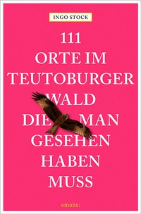 Abbildung von: 111 Orte im Teutoburger Wald, die man gesehen haben muss - Emons Verlag