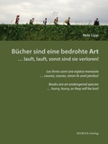Cover: B&uuml;cher sind eine bedrohte Art . lauft, lauft, sonst sind sie verloren! - ATHENA-Verlag