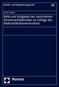Cover: Rolle und Aufgaben der nominierten Strommarktbetreiber im Gef&uuml;ge des Elektrizit&auml;tsbinnenmarktes - Nomos