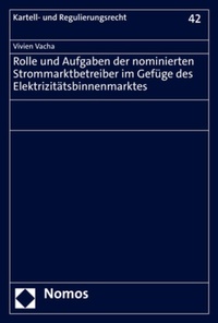 Abbildung von: Rolle und Aufgaben der nominierten Strommarktbetreiber im Gefüge des Elektrizitätsbinnenmarktes - Nomos