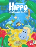 Cover: Hippo k&auml;mpft gegen den M&uuml;ll - 1 Vermes-Verlag