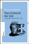 Cover: Das Ger&auml;usch der Zeit. Ausgew&auml;hlte Gedichte 1982 - 2020 - Edition Romiosini