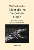 Cover: Bilder, die ins Vergessen f&uuml;hren - PalmArtPress