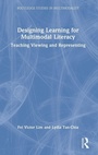 Cover: Designing Learning for Multimodal Literacy - Routledge