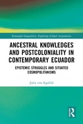 Cover: Ancestral Knowledges and Postcoloniality in Contemporary Ecuador - Routledge