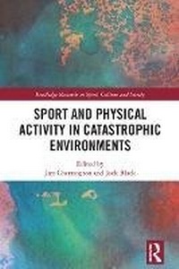 Abbildung von: Sport and Physical Activity in Catastrophic Environments - Routledge