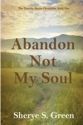 Cover: Abandon Not My Soul - Scriptoria Press
