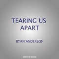 Cover: Tearing Us Apart - Black Hills Audiobooks, LLC