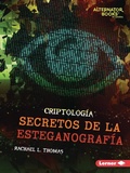 Cover: Secretos de la esteganografia (Secrets of Steganography) - Lerner Publishing Group