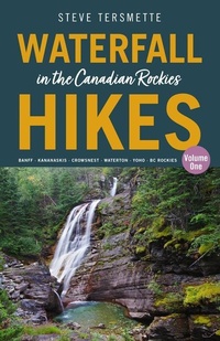 Abbildung von: Waterfall Hikes in the Canadian Rockies Volume 1 - Rocky Mountain Books