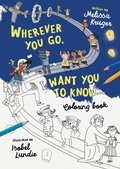 Cover: Wherever You Go, I Want You To Know Coloring Book - The Good Book Company