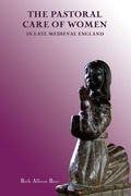 Cover: The Pastoral Care of Women in Late Medieval England - Boydell & Brewer