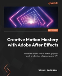 Abbildung von: Creative Motion Mastery with Adobe After Effects - Packt Publishing