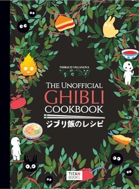 Abbildung von: The Unofficial Ghibli Cookbook - Titan Books Ltd