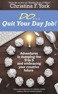 Cover: Do ... Quit Your Day Job - Tsunami Ridge Publishing