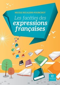 Abbildung von: Les facéties des expressions françaises - Bayard Canada Livres