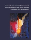 Cover: Klinische Sozialarbeit: Das Soziale behandeln. Entwicklung einer Fachsozialarbeit - ZKS Verlag